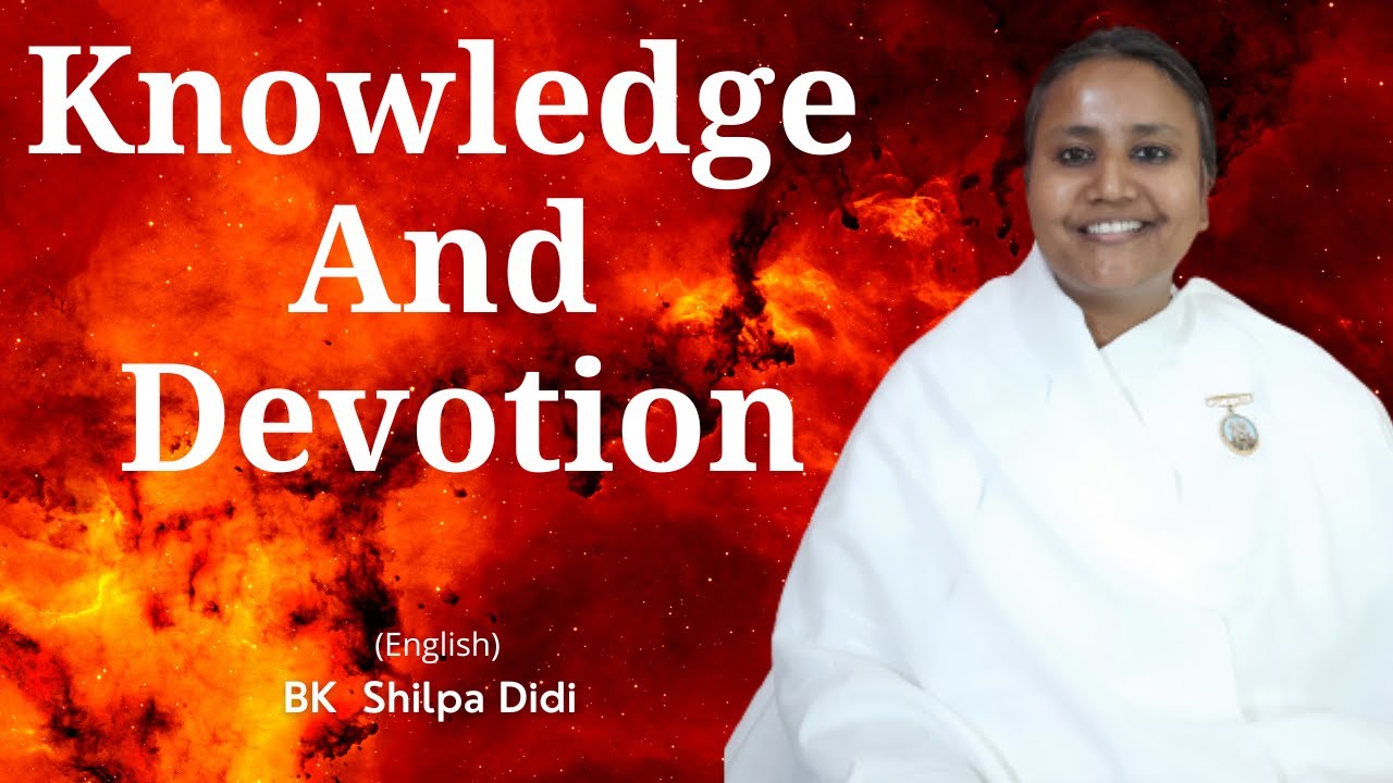 Knowledge And Devotion: BK Shilpa #englishmurlimanthan - YouTube