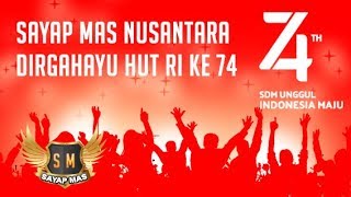 LIVE SHOW SAYAP MAS NUSANTARA HUT RI KE 74