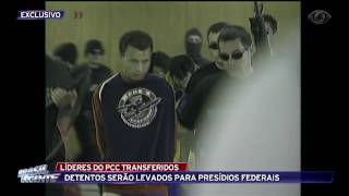 Líderes do PCC serão transferidos para presídios federais