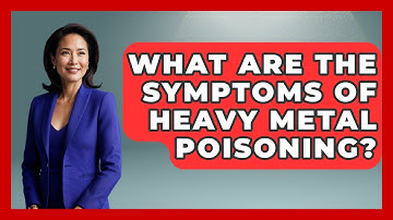 What Are The Symptoms Of Heavy Metal Poisoning? - Chasing Big Fish