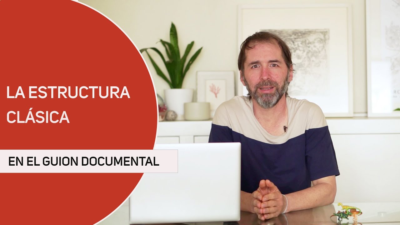 Como hacer un documental.  La estructura clásica en el guion documental