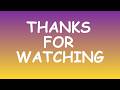 Thanks For Watching