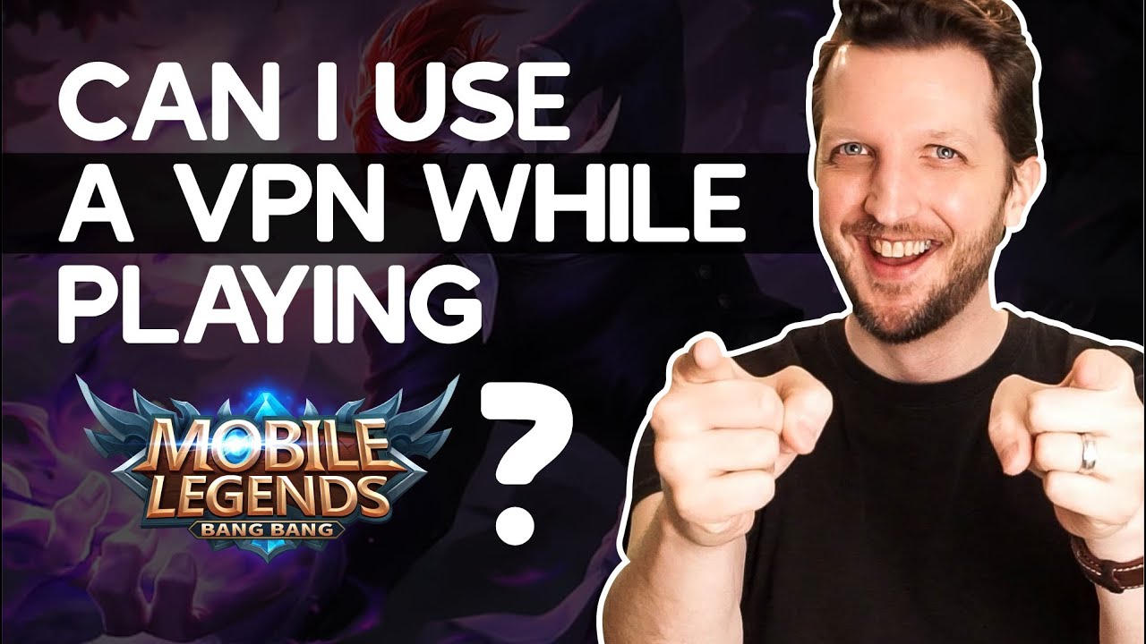 Can I Use a VPN While Playing Mobile Legend (ML)?