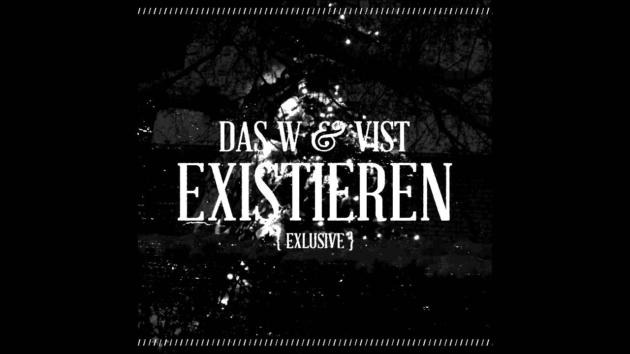 Das W & Vist - Existieren (Prod. by CreepaBeats)