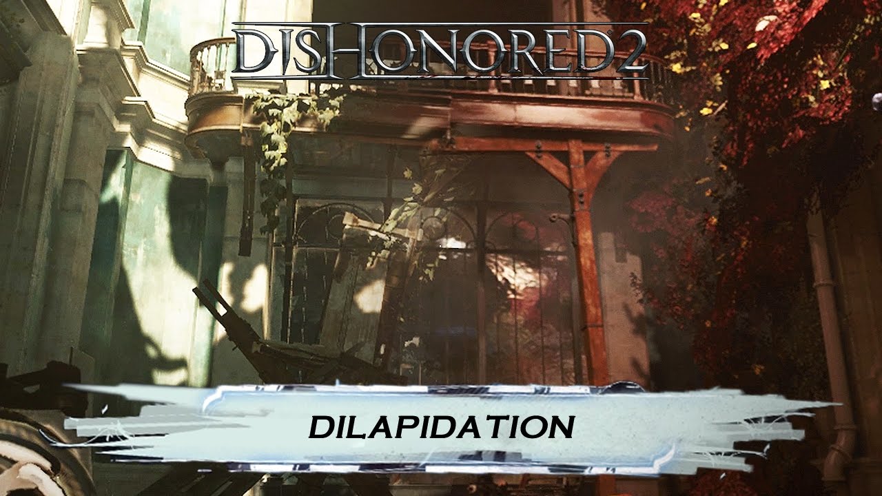 Dishonored 2 - Dilapidation Achievement / Trophy Guide