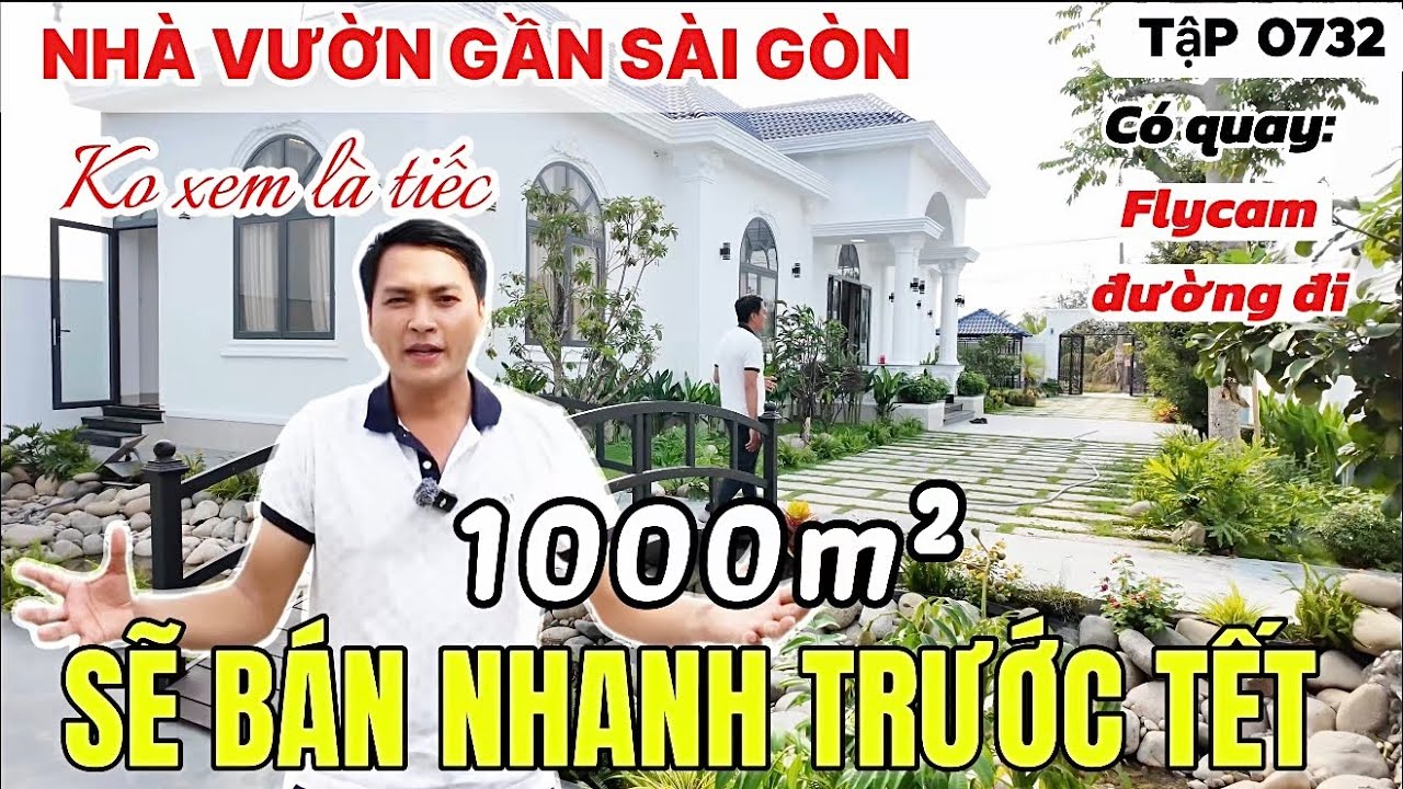 Tập 0732 Nhà Vườn Gần Sài Gòn 1000m2, giá hợp lý, bán nhanh trước tết | nhà vườn 365
