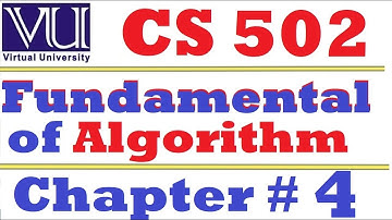4.4 CS502 Fundamental of Algorithm Chapter 4 Part 4 VU short lecture