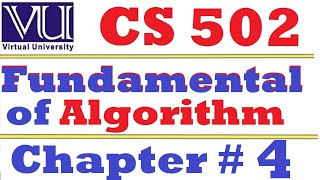 4.4 CS502 Fundamental of Algorithm Chapter 4 Part 4 VU short lecture