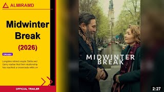 Midwinter Break (2026) | Official Trailer | ALMIRAMD