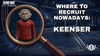 Where to recruit nowadays: Keenser | How to Play Star Trek Fleet Command | Outside Views STFC Update