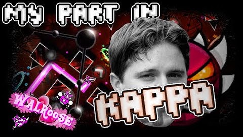 Geometry Dash | My Part in Kappa by Armadeus and More (Upcoming Extreme Demon)