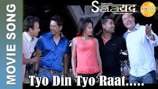 Tyo Din Tyo Raat | Nepali Movie Song | Saayad | Jharana Thapa