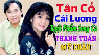 Thanh Tuấn Mỹ Châu - Tuyệt Phẩm Song Ca Tân Cổ Cải Lương Hay Nhất