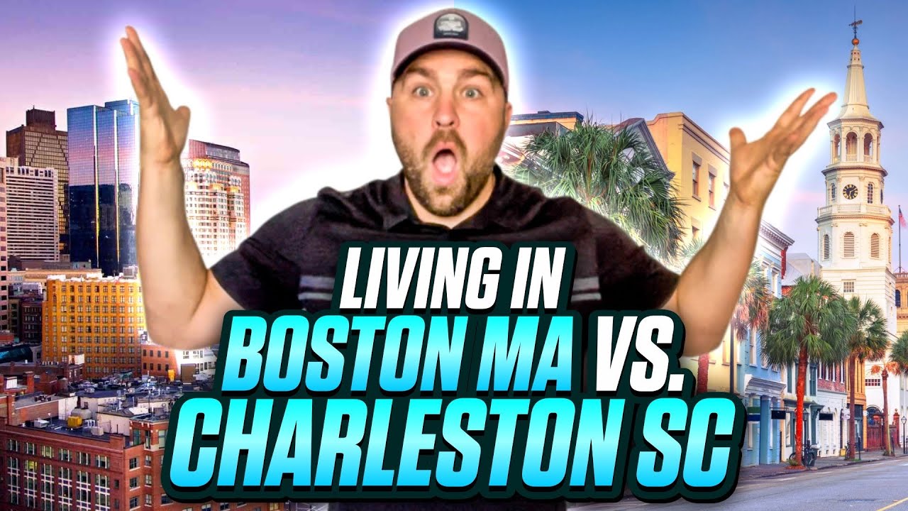 Living in Boston  MA vs. Charleston SC – Cost of Living  Lifestyle & Pros and Cons