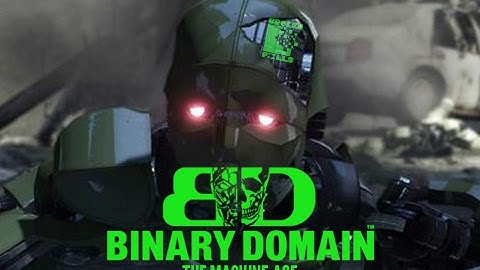 The Machine Age ( A Binary Domain Music Video )