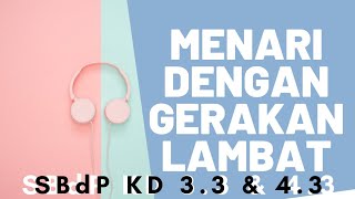 MENARI DENGAN GERAKAN LAMBAT - MATERI KELAS 3 SD/MI