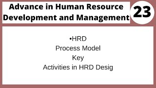 HRD Process Model|Key Activities in HRD Design|Advance in Human Resources  MGT712 LECTURE 23