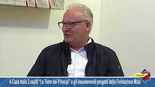 A Casa Italia 2 Ospiti Le Terre Dei Principi E Gli Innumerevoli Progetti Della Fondazione Mida