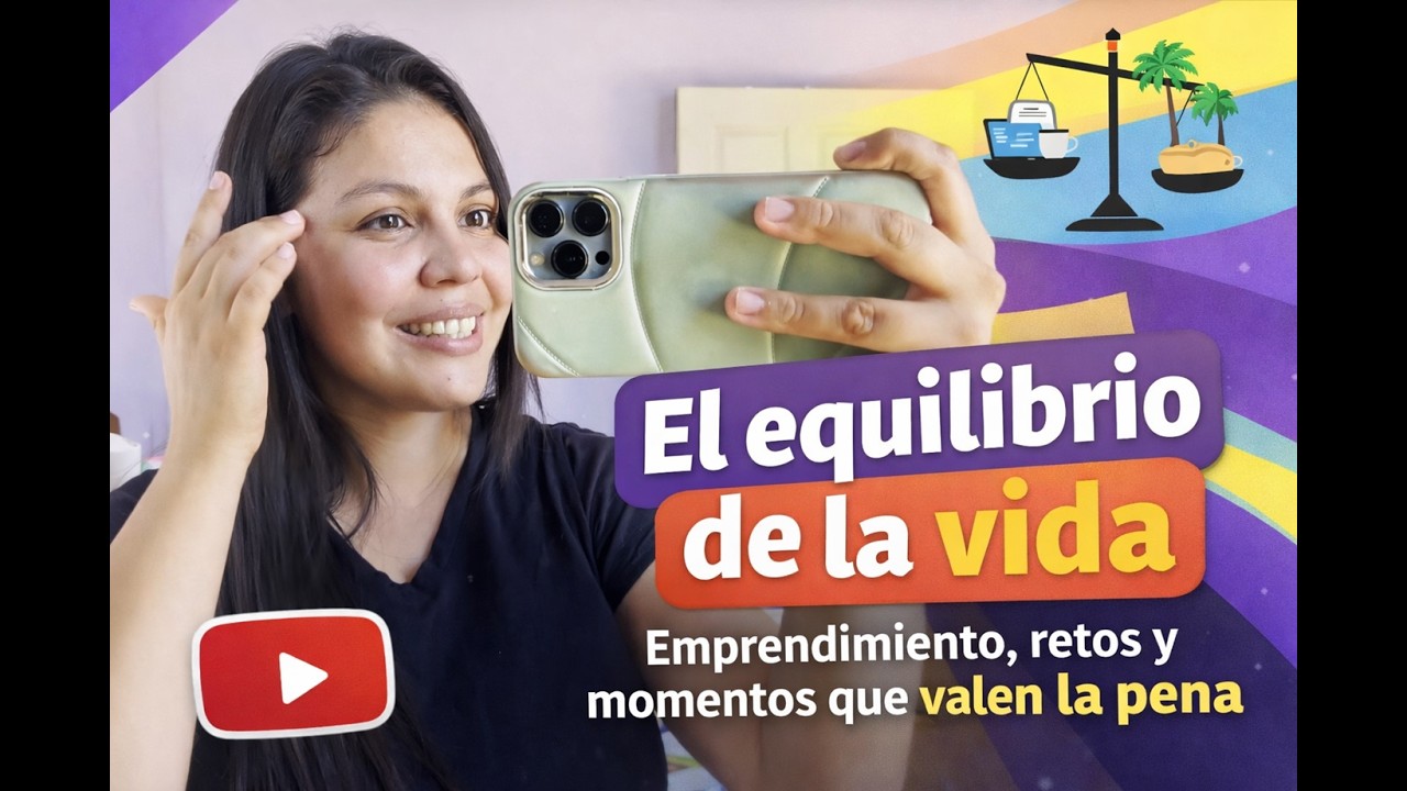 El equilibrio de la vida: emprendimiento, retos y momentos que valen la pena