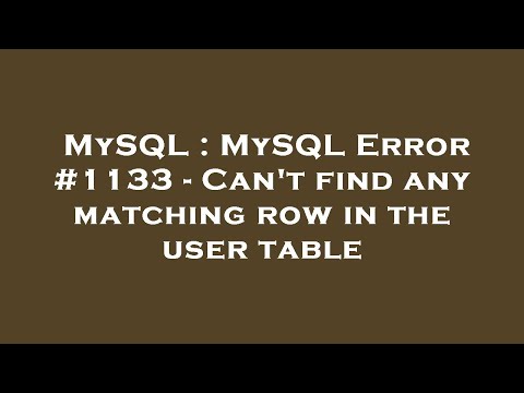 MySQL : MySQL Error #1133 - Can't find any matching row in the user table