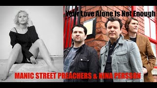 Your Love Alone Is Not Enough MANIC STREET PREACHERS & NINA PERSSON - 2007