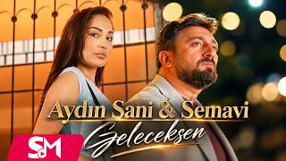 Aydin Sani & Semavi - Geleceksen 2026 (Official Music Video)