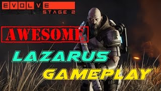 Evolve Stage 2: Awesome Lazarus Gameplay
