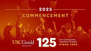 2025 USC Gould School of Law JD and Undergraduate Commencement Ceremony