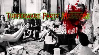 Watch Tupperware Party Massacre The Burden video