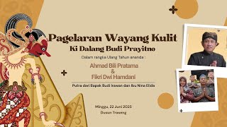 PAGELARAN WAYANG KULIT KI DALANG BUDI PRAYITNO DALAM RANGKA ULANG TAHUN BILI DAN FIKRI