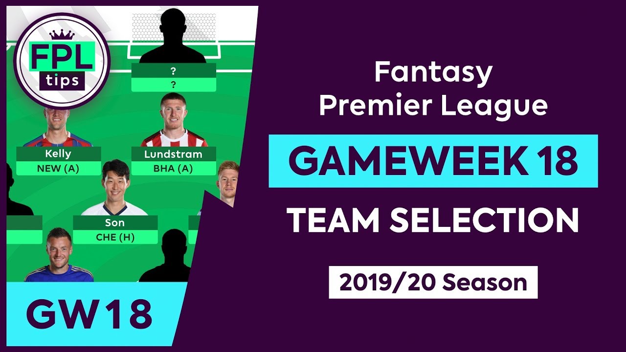 Download GW18: FPL TEAM SELECTION | Gameweek 18 | Fantasy Premier League Tips 2019/20