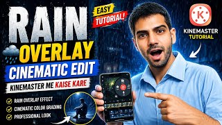 KineMaster Me Rain Overlay Cinematic Edit Kaise Kare | Full Tutorial