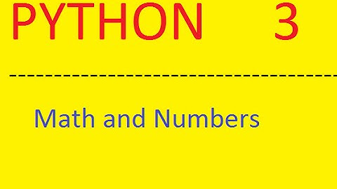 Python 3 Tutorial 3 ::  Math, Number and comment