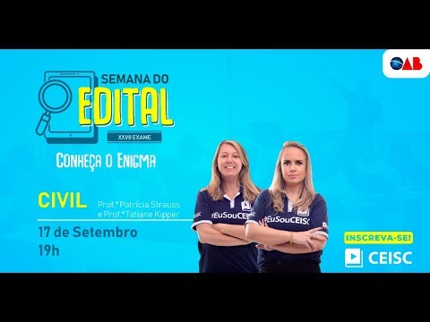 Semana do Edital CEISC | OAB 1ªFase | Direito e Proc. Civil - Profª Patrícia Strauss e Tati Kipper - Semana do Edital CEISC | OAB 1ªFase | Direito e Proc. Civil - Profª Patrícia Strauss e Tati Kipper