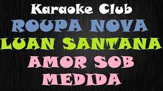 ROUPA NOVA E LUAN SANTANA - AMOR SOB MEDIDA ( KARAOKE )