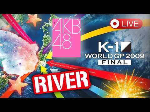 ✨🌟🪷💎🪷🌟 AKB48 – RIVER (Live at K-1 WORLD GP 2009 Halftime