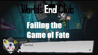 World's End Club - Failing the Game of Fate