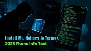 How to Install Mr. Holmes in Termux to Get Phone Number Details (2025)