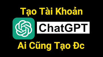 Hướng Dẫn Cách Tạo Tài Khoản ChatGPT Tại Việt Nam | Đơn Giản Và Dễ Đăng Ký Nhất Ai Cũng Tạo Được