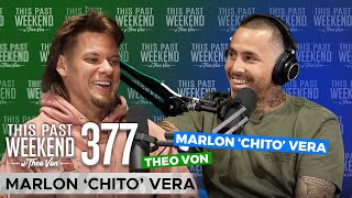 Marlon "Chito" Vera | This Past Weekend w/ Theo Von #377