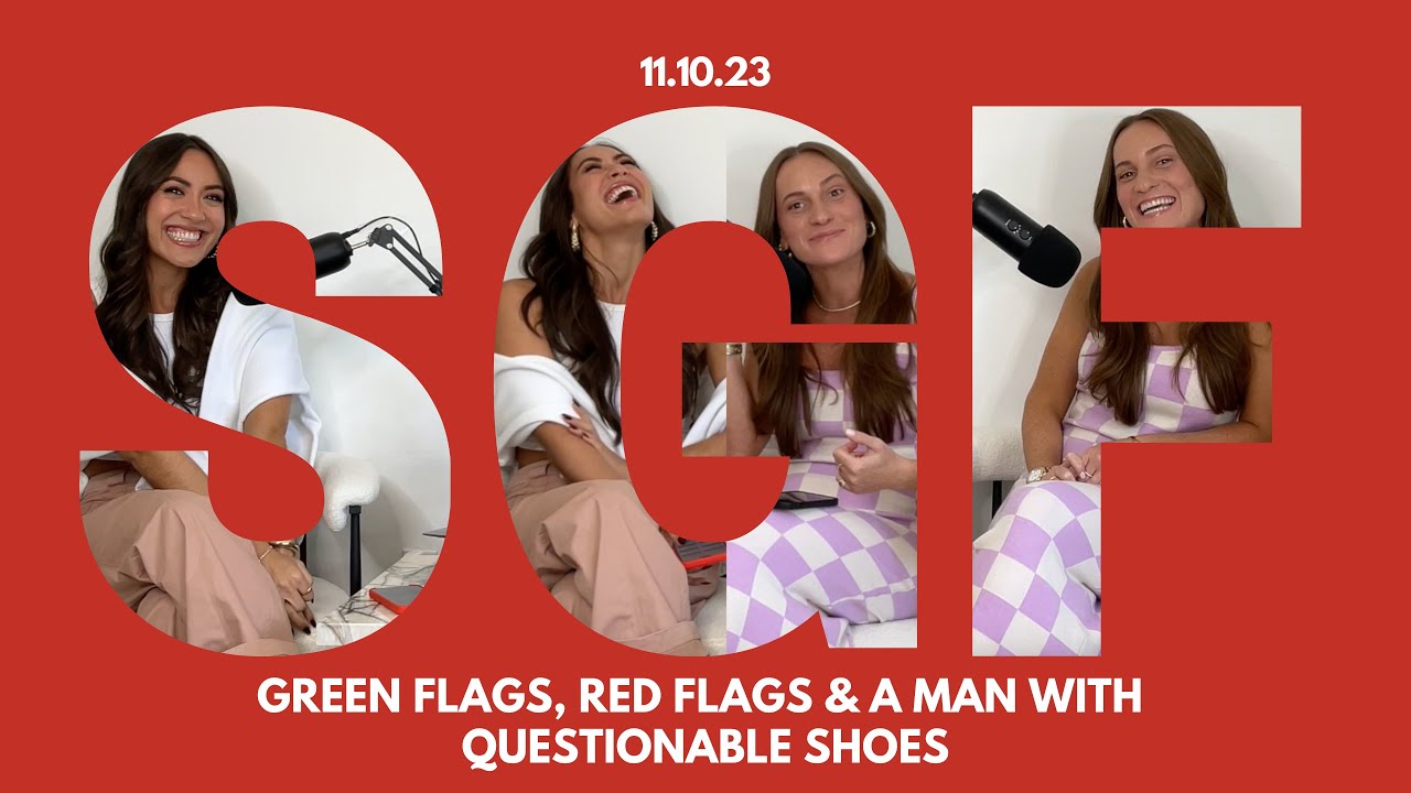 Green Flags, Red Flags & A Man With Questionable Shoes: SGF, November 10, 2023