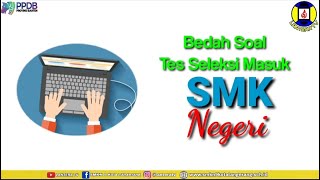 LANTERA TV | Seri PPDB 2021 Episode 6 | Bedah Soal Tes Seleksi Masuk SMK Negeri