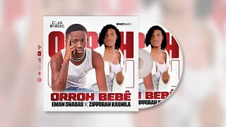 Eman Chabas, Zipporah Kashila - Orroh Bebê (Prod. Nery Pro, Silibe Produccer )