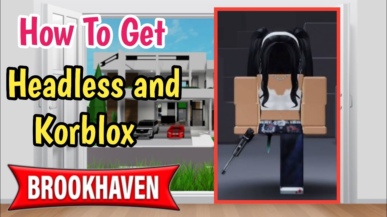 HOW TO GET HEADLESS & KORBLOX IN BROOKHAVEN 🏡RP ROBLOX 😱🤯 