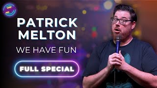 We Have Fun | Patrick Melton | Full Special (Stand Up Comedy)