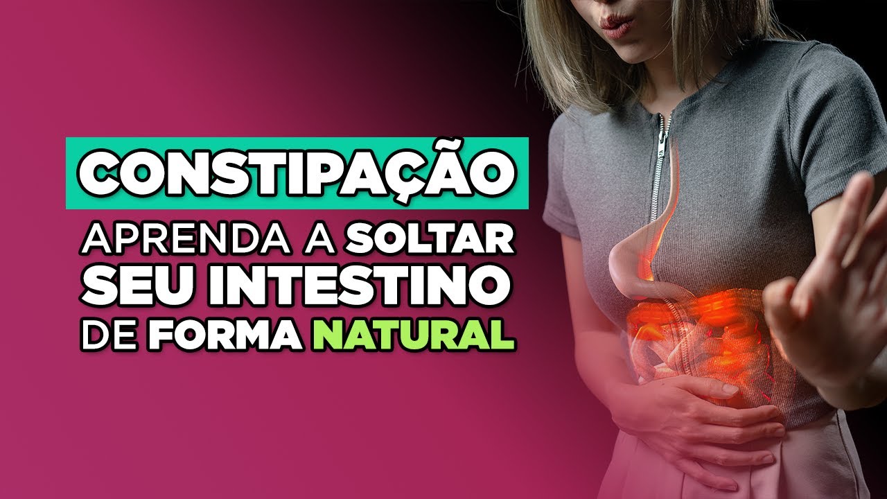 CONSTIPAÇÃO: Aprenda a soltar seu intestino de FORMA NATURAL | Dr Lucas ...
