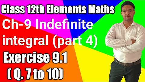 class 12th Elements Maths Exercise 9.1(Q. 7 to 10) ch-9 Indefinite integral part 4