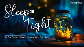 Sleep Jazz Music Late NightThe Best Slow Saxophone Jazz & Soft Jazz Background Music for Deep Sleep