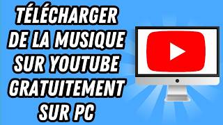 Comment télécharger de la musique sur Youtube gratuitement sur PC (GUIDE COMPLET)