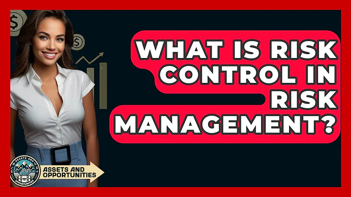 What Is Risk Control In Risk Management? - AssetsandOpportunity.org